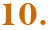 10