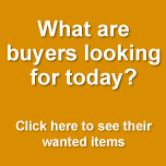 What are buyers looking for today? Click here to see their wanted items
